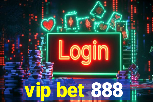 vip bet 888